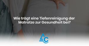 Read more about the article Wie trägt eine Tiefenreinigung der Matratze zur Gesundheit bei?
